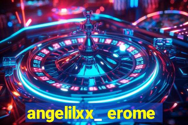 angelilxx_ erome